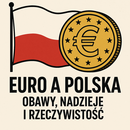 Czy Polska kiedykolwiek przyjmie euro? Stanowiska i perspektywy