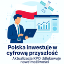 Polska inwestuje w cyfrową przyszłość – rewizja KPO otwiera drogę do miliardowych projektów