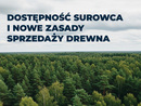 Dostępność drewna a przyszłość przemysłu. POiD uczestniczy w pracach nad nowymi regulacjami.
