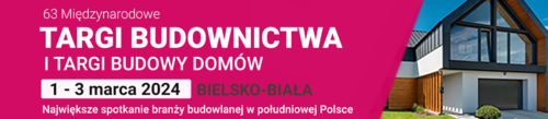 63 Międzynarodowe Targi Budownictwa „Twój Dom 2024” oraz Targi Budowy Domów Prefabrykowanych i Gotowych „mobDOM 2024” w Bielsku- Białe