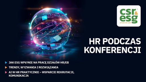 Trwa przyjmowanie zgłoszeń na konferencję „CSR i ESG® - od ludzi dla ludzi”
