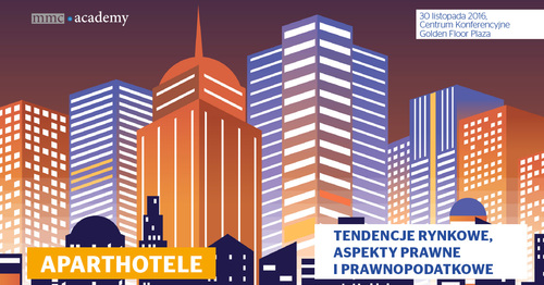 Zapraszamy do udziału w szkoleniu " Aparthotele – tendencje rynkowe, aspekty prawne i prawnopodatkowe