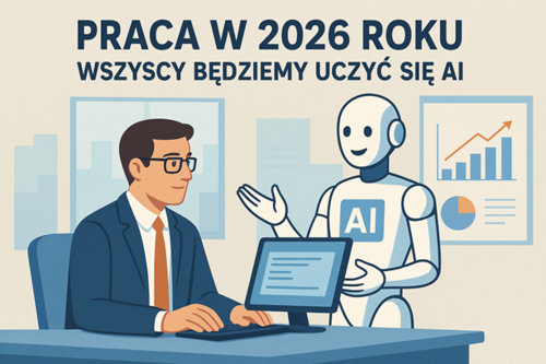 Koniec zabawy w AI. Rok 2026 przynosi prawdziwą rewolucję w pracy