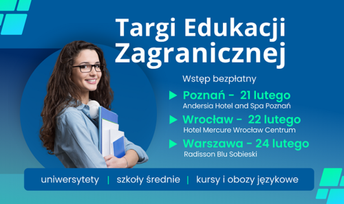 W Poznaniu Wrocławiu i Warszawie odbędą się Targi Edukacji Zagranicznej