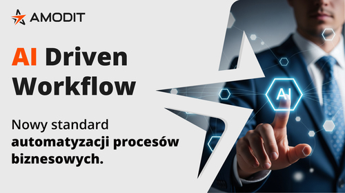AMODIT wprowadza AI Driven Workflow – nowy standard automatyzacji procesów biznesowych