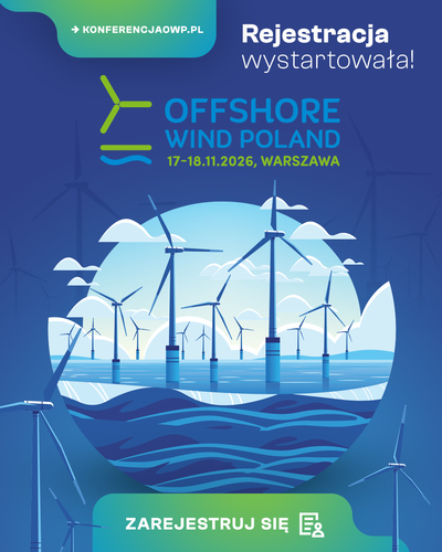 Polska morska energetyka wiatrowa wchodzi w decydującą fazę. Rusza rejestracja na Offshore Wind Poland 2026