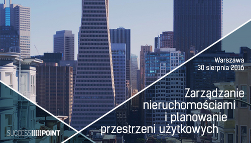 Konferencja - Zarządzanie nieruchomościami i planowanie przestrzeni użytkowych