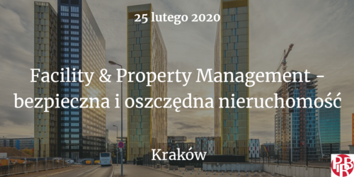 Polski Instytut Rozwoju Biznesu ma zaszczyt zaprosić do udziału w XIV edycji konferencji "Facility & Property Management - bezpieczna i oszczędna nieruchomość"
