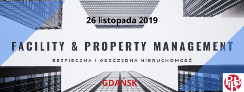 Polski Instytut Rozwoju Biznesu ma zaszczyt zaprosić do udziału w XII edycji konferencji "Facility & Property Managemnet - bezpieczna i oszczędna nieruchomość"