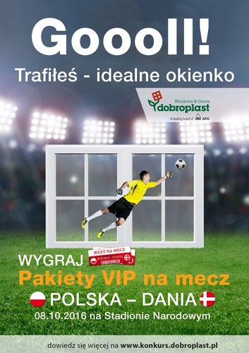 Wybierz okna Dobroplast i wygraj bilet na mecz Polska-Dania