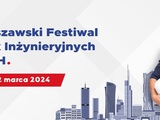 Warszawski Festiwal Nauk Inżynieryjnych z UTH odbędzie się w marcu 
